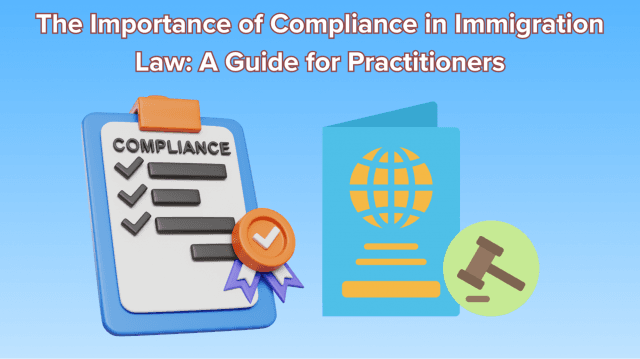 The Importance of Compliance in Immigration Law: A Guide for Practitioners cover picture