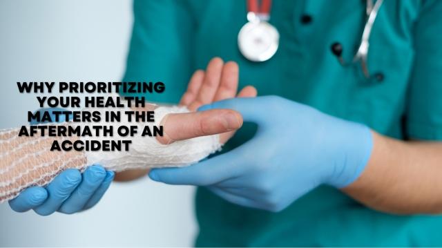 Why Prioritizing Your Health Matters in the Aftermath of an Accident cover picture