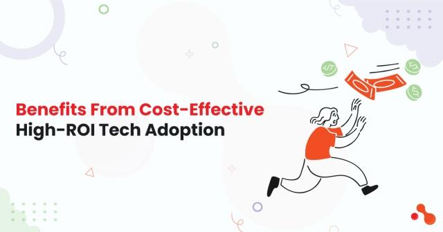 Benefits From Cost-Effective High-ROI Tech Adoption cover picture
