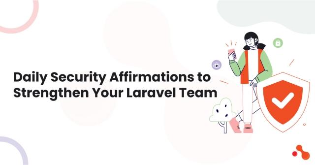 Daily Security Affirmations to Strengthen Your Laravel Team cover picture