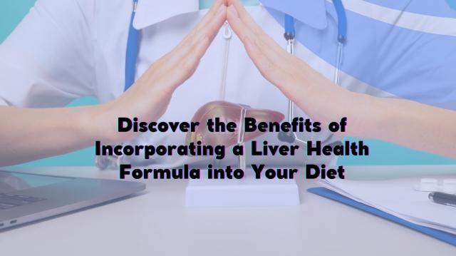 Discover the Benefits of Incorporating a Liver Health Formula into Your Diet cover picture