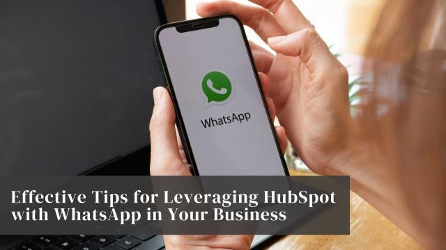 Effective Tips for Leveraging HubSpot with WhatsApp in Your Business cover picture