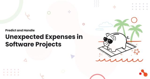Predict and Handle Unexpected Expenses in Software Projects cover picture