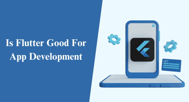 Is Flutter Good For App Development cover picture