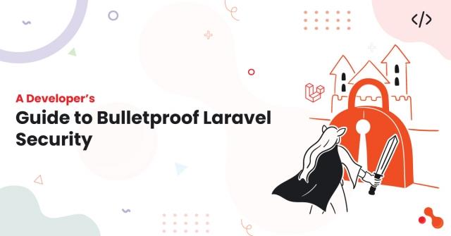 A Developer’s Guide to Bulletproof Laravel Security cover picture