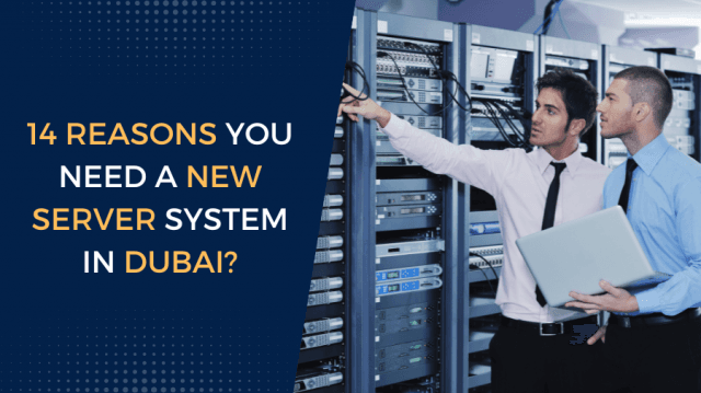 14 Reasons you need a new server system in Dubai? cover picture