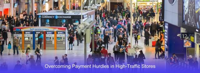 Overcoming Payment Hurdles in High-Traffic Stores cover picture