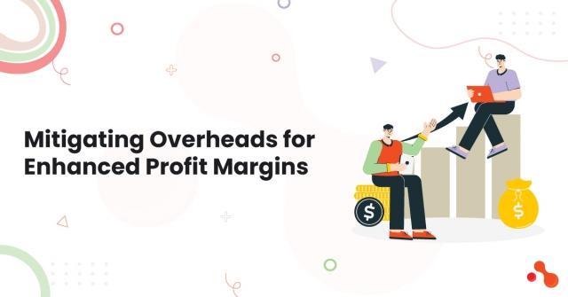 Mitigating Overheads for Enhanced Profit Margins cover picture