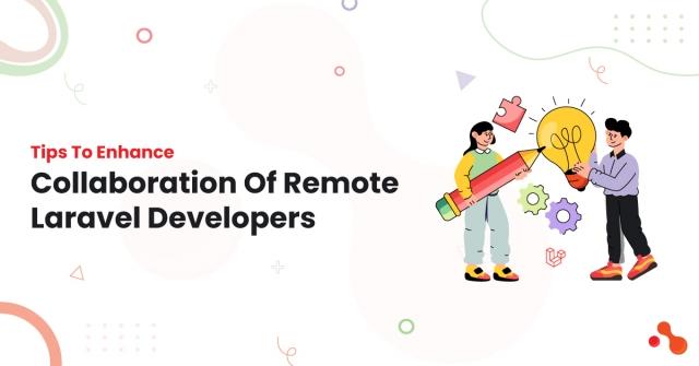Tips To Enhance Collaboration Of Remote Laravel Developers cover picture