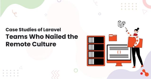 Case Studies of Laravel Teams Who Nailed the Remote Culture cover picture