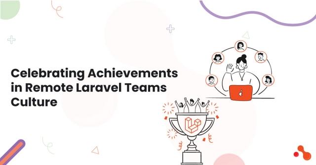 Celebrating Achievements in Remote Laravel Teams Culture cover picture
