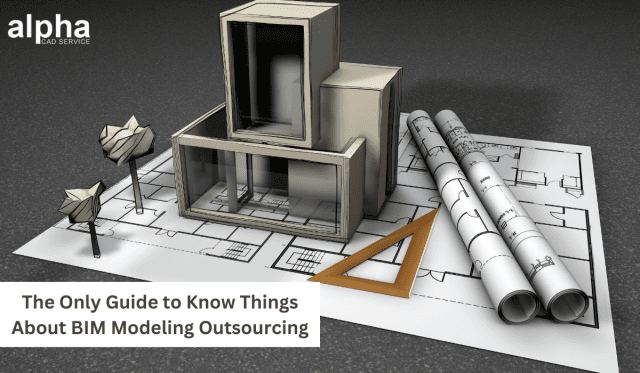 The Only Guide to Know Things About BIM Modeling Outsourcing cover picture