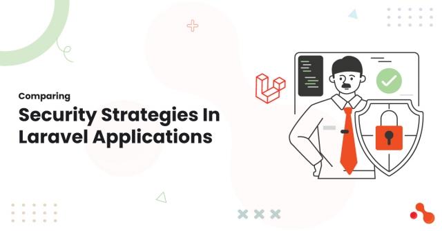 Comparing Security Strategies In Laravel Applications cover picture