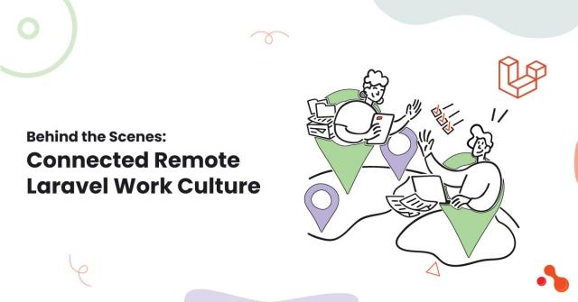 Behind the Scenes: Connected Remote Laravel Work Culture cover picture