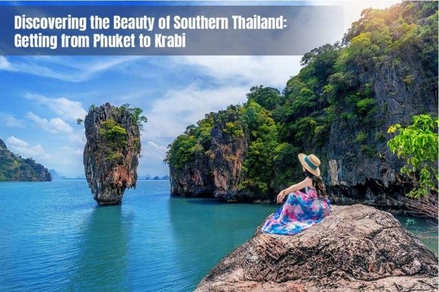 Discovering the Beauty of Southern Thailand: Getting from Phuket to Krabi cover picture