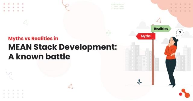 Myths vs Realities in MEAN Stack Development: A known battle cover picture