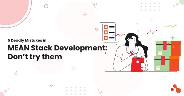 5 Deadly Mistakes in MEAN Stack Development: Don’t try them cover picture