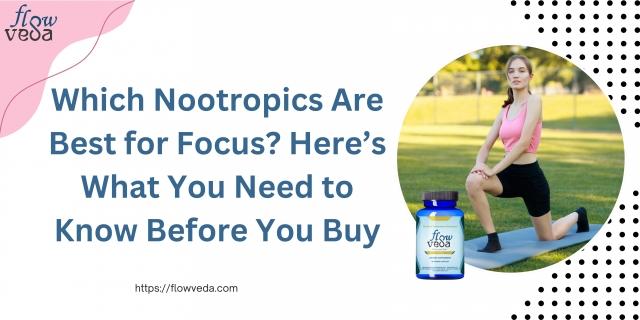 Which Nootropics Are Best for Focus? Here’s What You Need to Know Before You Buy cover picture