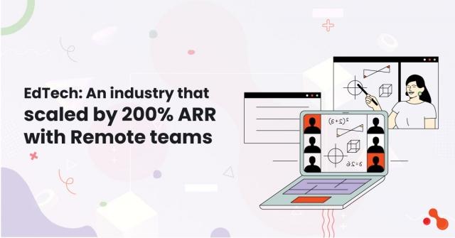 EdTech: An industry that scaled by 200% ARR with Remote teams cover picture
