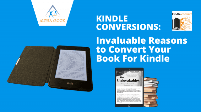 Invaluable Reasons to Convert Your Book For Kindle cover picture