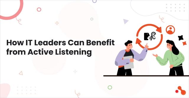 How IT Leaders Can Benefit from Active Listening cover picture