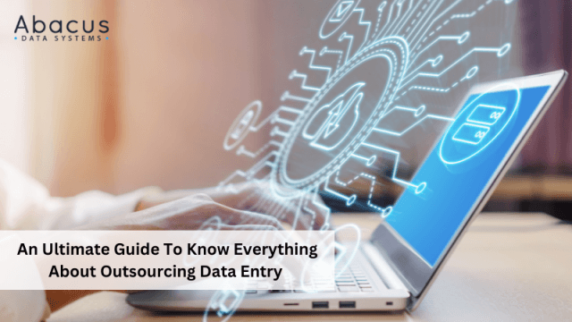 An Ultimate Guide To Know Everything About Outsourcing Data Entry cover picture