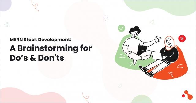 MERN Stack Development: A Brainstorming for Do’s & Don'ts cover picture