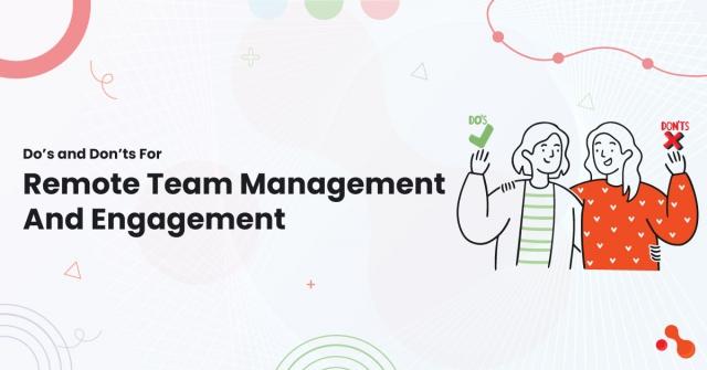 Do’s and Don’ts For Remote Team Management And Engagement cover picture