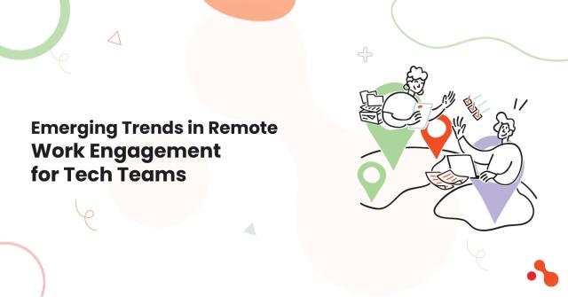 Emerging Trends in Remote Work Engagement for Tech Teams cover picture