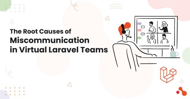 The Root Causes of Miscommunication in Virtual Laravel Teams cover picture