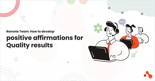 Remote Team: How to develop positive affirmations for Quality results cover picture