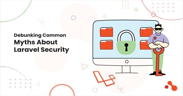 Debunking Common Myths About Laravel Security cover picture