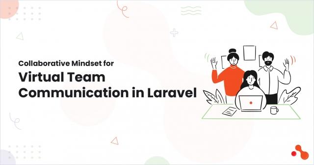 Collaborative Mindset for Virtual Team Communication in Laravel cover picture
