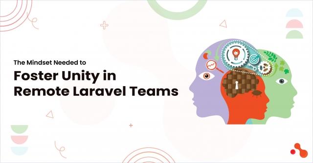The Mindset Needed to Foster Unity in Remote Laravel Teams cover picture