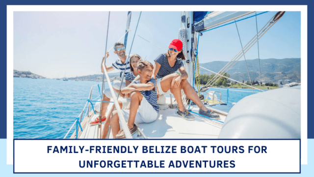 Family-Friendly Belize Boat Tours for Unforgettable Adventures cover picture