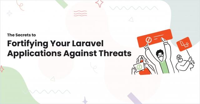 The Secrets to Fortifying Your Laravel Applications Against Threats cover picture