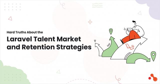 Hard Truths About the Laravel Talent Market and Retention Strategies cover picture