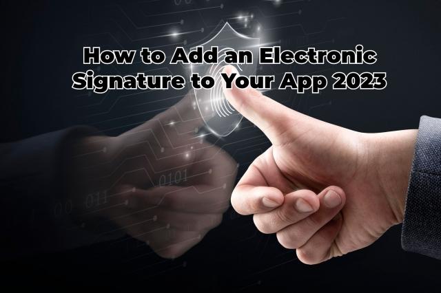 How to Add an Electronic Signature to Your App 2023 cover picture