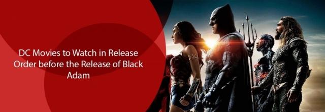 DC Movies to Watch in Release Order before the Release of Black Adam cover picture