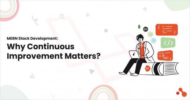 MERN Stack Development: Why Continuous Improvement Matters? cover picture