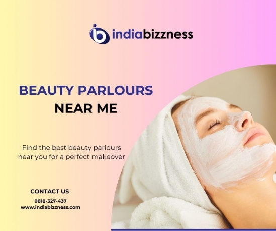 Find the Best Beauty Parlours Near You for a Perfect Makeover – IndiaBizzness Portal
