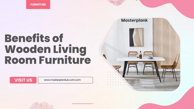 Benefits of Wooden Living Room Furniture