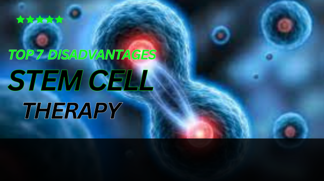 Disadvantages of Stem Cell Therapy 