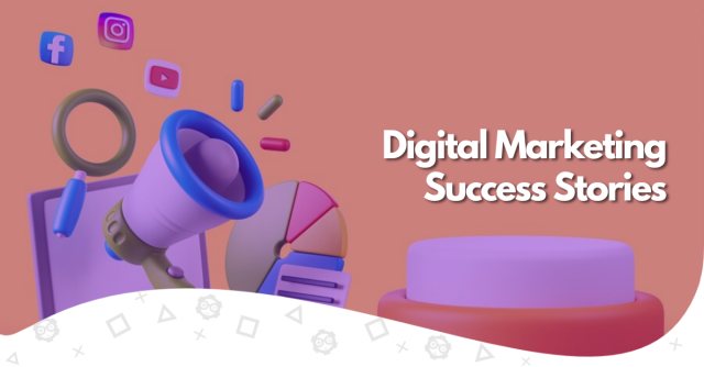 Digital Marketing Success Stories: Lessons from Top Brands