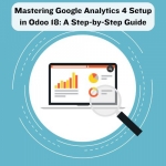 Mastering Google Analytics 4 Setup in Odoo 18: Step-by-Step Guide