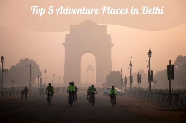 Top 5 Adventure Places in Delhi