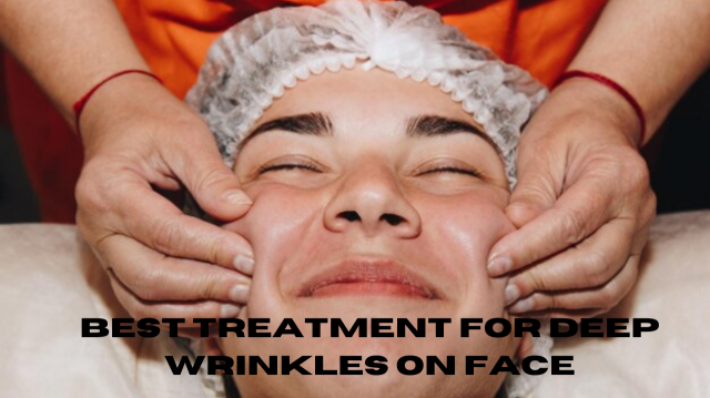 Best Treatment For Deep Wrinkles On Face