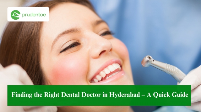 Finding the Right Dental Doctor in Hyderabad – A Quick Guide