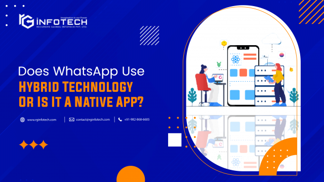 Does WhatsApp Use Hybrid Technology Or Is It A Native App?