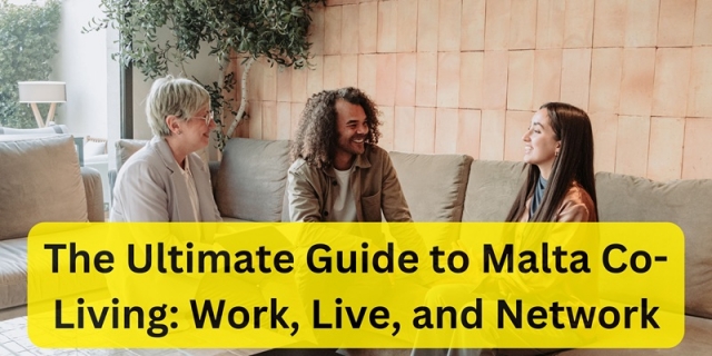 The Ultimate Guide to Malta Co-Living: Work, Live, and Network